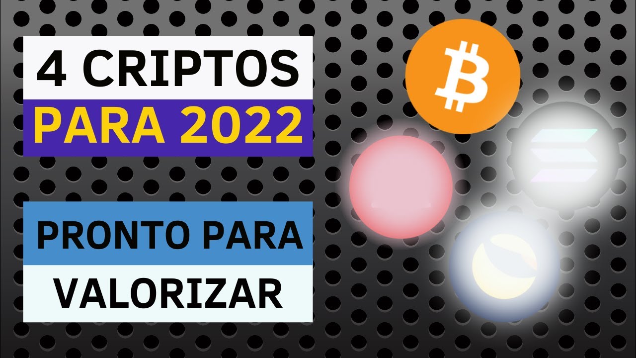 4 criptomoedas para investir em 2022.