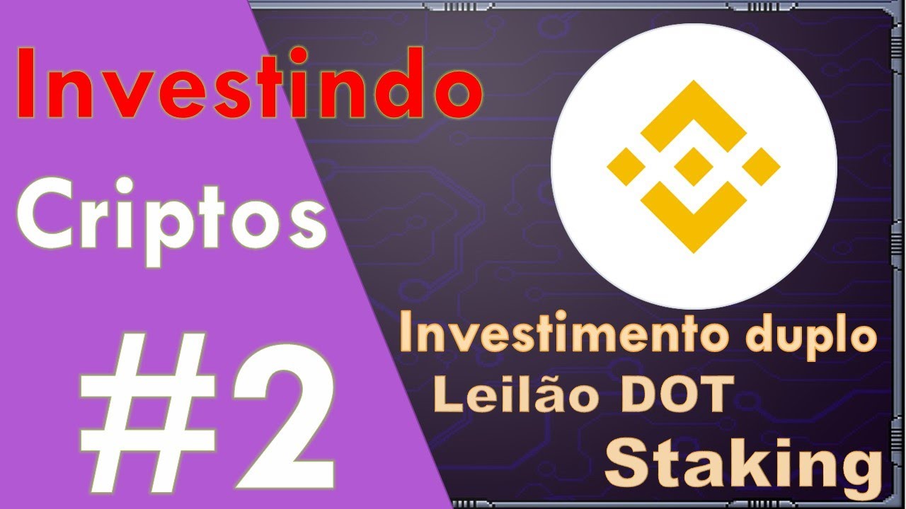 Como investir em criptomoedas #2 - Staking, Leilão, Dupla Investimento.